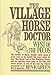 The Village Horse Doctor: West of the Pecos Ben K Green and Lorence Bjorklund