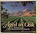 Aged in Oak, the Story of the Santa Barbara County Wine Industry Graham, Otis L, Jr, et al