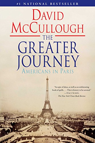 The Greater Journey: Americans in Paris [Paperback] McCullough, David