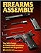 Firearms Assembly : The NRA Guide to Pistols and Revolvers, Item 01590 Roberts, Joseph Boxley