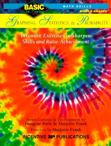 Graphing, Statistics, & Probability, 6-8+: Inventive Exercises to Sharpen Skills and Raise Achievement (Basic/Not Boring series) used book depot
