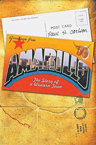 Amarillo: The Story of a Western Town [Hardcover] Carlson, Paul H