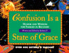 Confusion Is a State of Grace: Humor and Wisdom for Families in Recovery F, Barbara