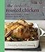 The Perfectly Roasted Chicken: 20 New Ways to Roast Plus a Host of Salads, Soups, Pastas, and More Fox, Mindy