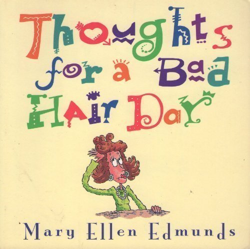 Thoughts for a Bad Hair Day Edmunds, Mary Ellen