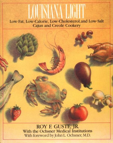 Louisiana Light: Low-Fat, Low-Calorie, Low-Cholesterol, Low-Salt Cajun and Creole Cookery used book depot