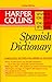 Harper Collins Spanish DictionarySpanishEnglish EnglishSpanish HarperCollins Bilingual Dictionaries Spanish and English Edition English and Spanish Edition HarperCollins