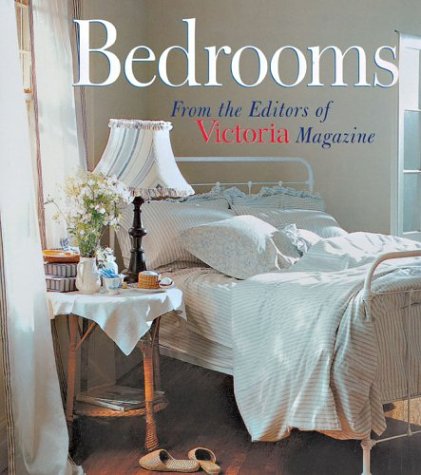 Bedrooms The Editors of Victoria Magazine
