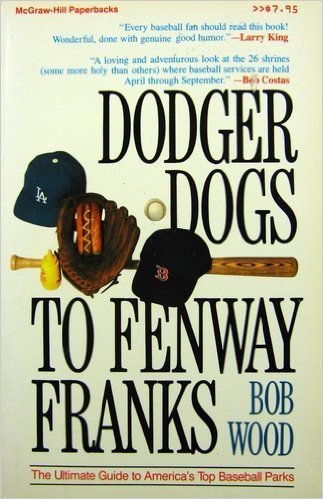 Dodger Dogs to Fenway Franks: The Ultimate Guide to America's Top Baseball Parks used book depot