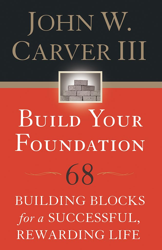 Build Your Foundation: 68 Building Blocks for a Successful, Rewarding Life used book depot