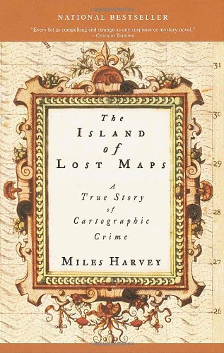 The Island of Lost Maps: A True Story of Cartographic Crime Harvey, Miles