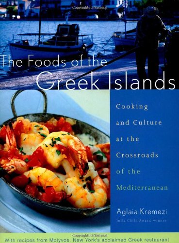The Foods of the Greek Islands: Cooking and Culture at the Crossroads of the Mediterranean used book depot