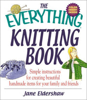 The Everything Knitting Book: Simple Instructions for Creating Beautiful Handmade Items for Your Family and Friends used book depot