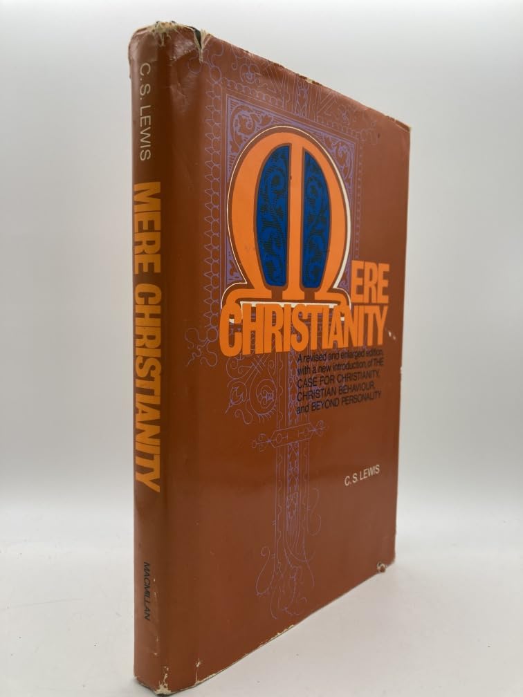 Mere Christianity. A revised and enlarged Edition, with a new introduction, of the three books The Case For Christianity, Christian Behavior, and Beyond Personality used book depot