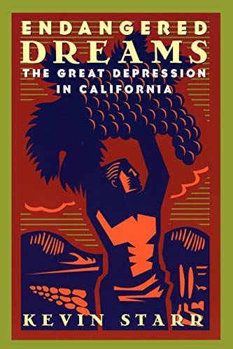 Endangered Dreams: The Great Depression in California Americans and the California Dream [Paperback] Starr, Kevin