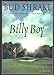 Billy Boy: A Novel Shrake, Bud