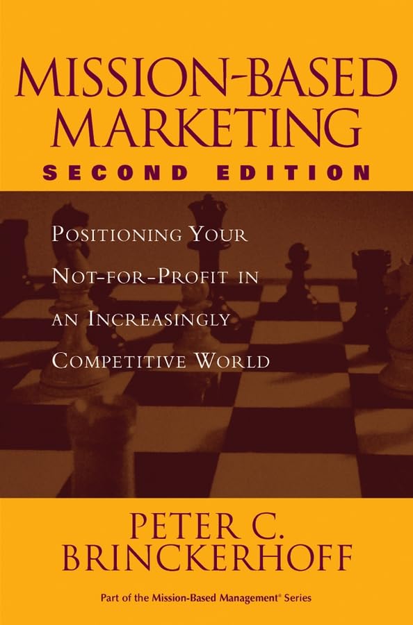 Mission-Based Marketing: Positioning Your Not-For-Profit in an Increasingly Competitive World used book depot