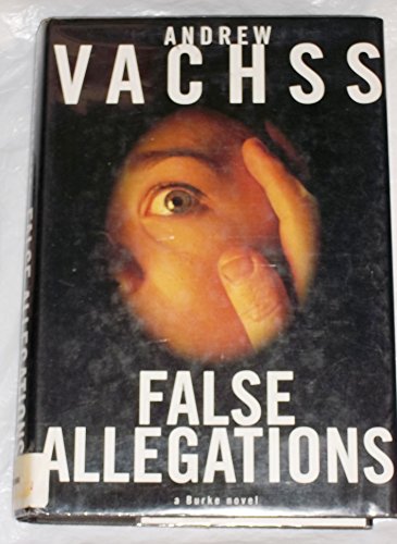 False Allegations: A Burke Novel Vachss, Andrew