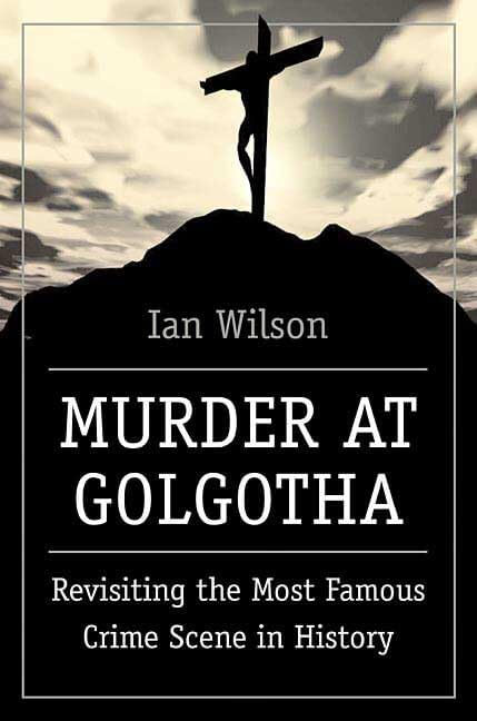 Murder at Golgotha: Revisiting the Most Famous Crime Scene in History used book depot