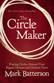 The Circle Maker: Praying Circles Around Your Biggest Dreams and Greatest Fears used book depot