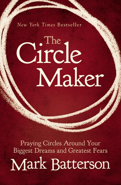 The Circle Maker: Praying Circles Around Your Biggest Dreams and Greatest Fears used book depot