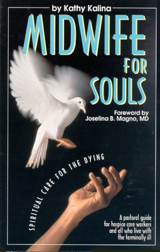 Midwife for Souls: Spiritual Care for the Dying Kalina, Kathy