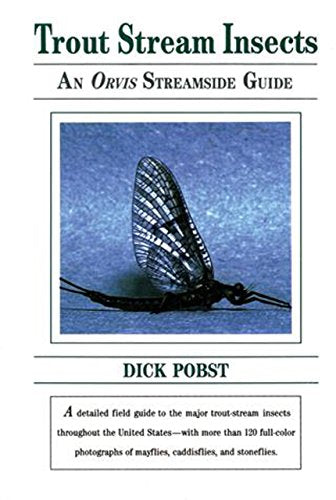 Trout Stream Insects: An Orvis Streamside Guide Dick Pobst