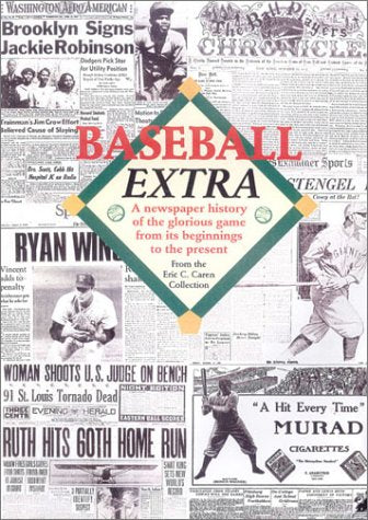 Baseball Extra: A Newspaper History of the Glorious Game from Its Beginnings to the Present used book depot