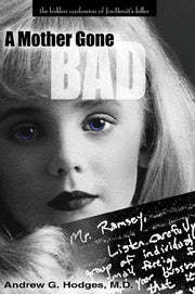 A Mother Gone Bad: The Hidden Confession of JonBenet's Killer used book depot
