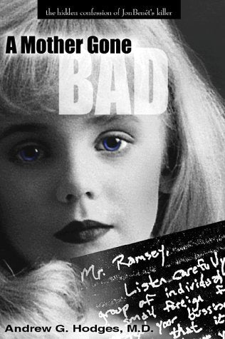 A Mother Gone Bad: The Hidden Confession of JonBenet's Killer used book depot