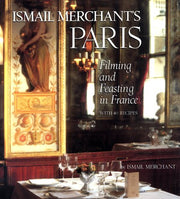 Ismail Merchant's Paris: Filming and Feasting in France with 40 Recipes used book depot