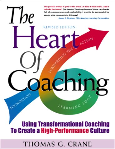 The Heart of Coaching: Using Transformational Coaching to Create a High-Performance Culture - Revised Edition used book depot