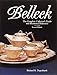 Belleek: The Complete Collector's Guide and Illustrated Reference