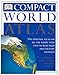 DK Compact World Atlas: The Essential Atlas for All the Family with Easy-to-Read Maps and Country Factfiles