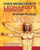 Leonardos Mirror and Other Puzzles Dover Recreational Math Moscovich, Ivan