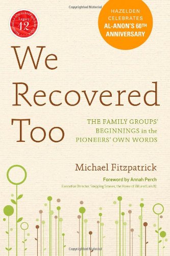 We Recovered Too: The Family Groups Beginnings in the Pioneers Own Words Fitzpatrick, Michael