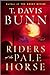 Riders of the Pale Horse Bunn, T Davis