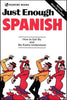 Just Enough Spanish: How to Get By and Be Easily Understood Just Enough Series Spanish and English Edition Ellis, DL