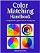 Color Matching Handbook: A Comprehensive Guide to the Art of Using Color Foster, Viv