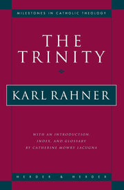 The Trinity (Milestones in Catholic Theology)