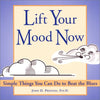 Lift Your Mood Now: Simple Things You Can Do to Beat the Blues Preston Psy D ABPP, John D and Preston, PsyD, John D