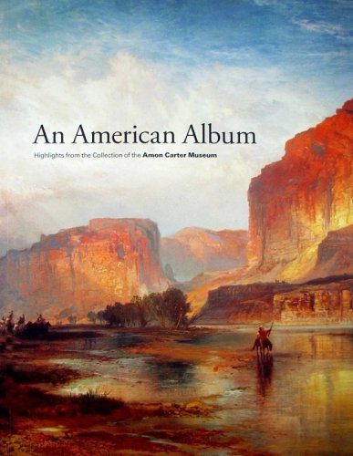 An American Album: Highlights from the Collection of the Amon Carter Museum used book depot