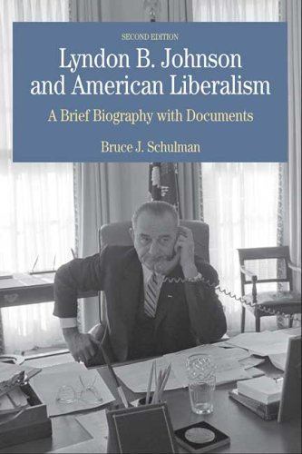 Lyndon B. Johnson and American Liberalism: A Brief Biography with Documents (The Bedford Series in History And Culture) used book depot