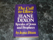 The Call to Glory: Jeane Dixon Speaks of Jesus. used book depot