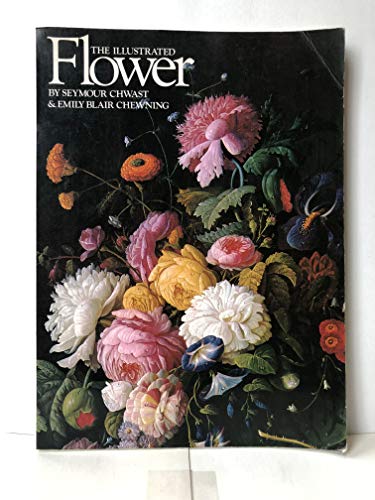 The Illustrated Flower Emily Blair Chewning; JC Suares; William E Maloney and Seymour Chwast