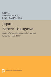 Japan Before Tokugawa: Political Consolidation and Economic Growth, 1500-1650 (Princeton Legacy Library) used book depot