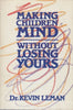 Making Children Mind Without Losing Yours [Hardcover] Kevin Leman