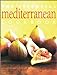 The Essential Mediterranean Cookbook Essential Cookbook [Paperback] Whitecap Books