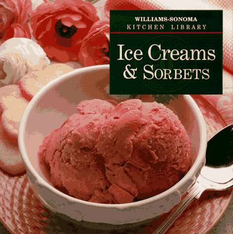 Ice Creams & Sorbets (Williams Sonoma Kitchen Library) used book depot