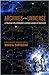 Archives of the Universe: A Treasury of Astronomys Historic Works of Discovery [Hardcover] Bartusiak, Marcia